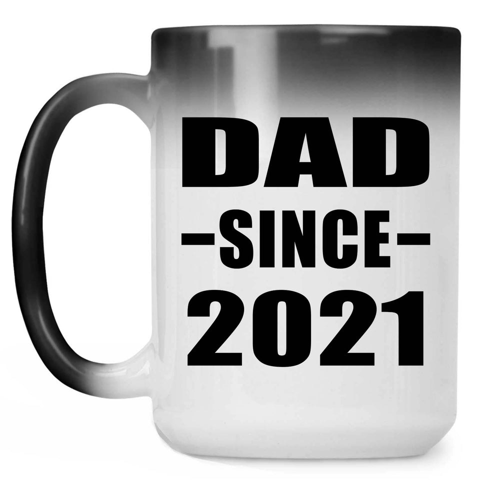 Dad Since 2021 - 15oz Color Changing Mug