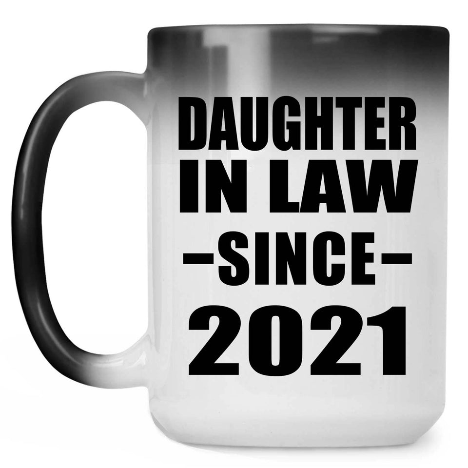 Daughter In Law Since 2021 - 15oz Color Changing Mug