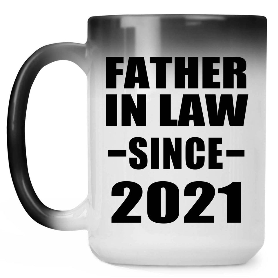 Father In Law Since 2021 - 15oz Color Changing Mug