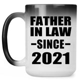 Father In Law Since 2021 - 15oz Color Changing Mug