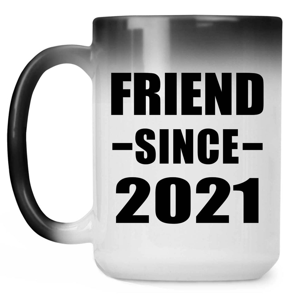 Friend Since 2021 - 15oz Color Changing Mug