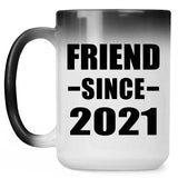 Friend Since 2021 - 15oz Color Changing Mug