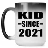 Kid Since 2021 - 15oz Color Changing Mug