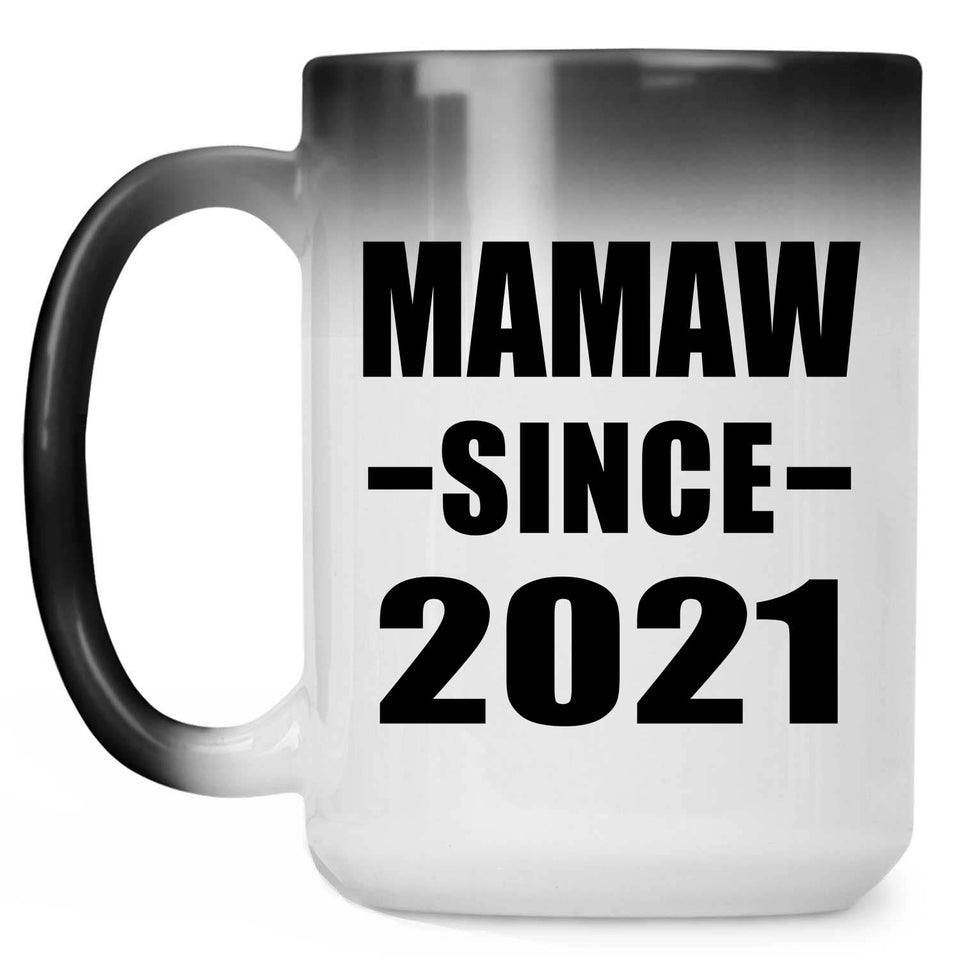 Mamaw Since 2021 - 15oz Color Changing Mug