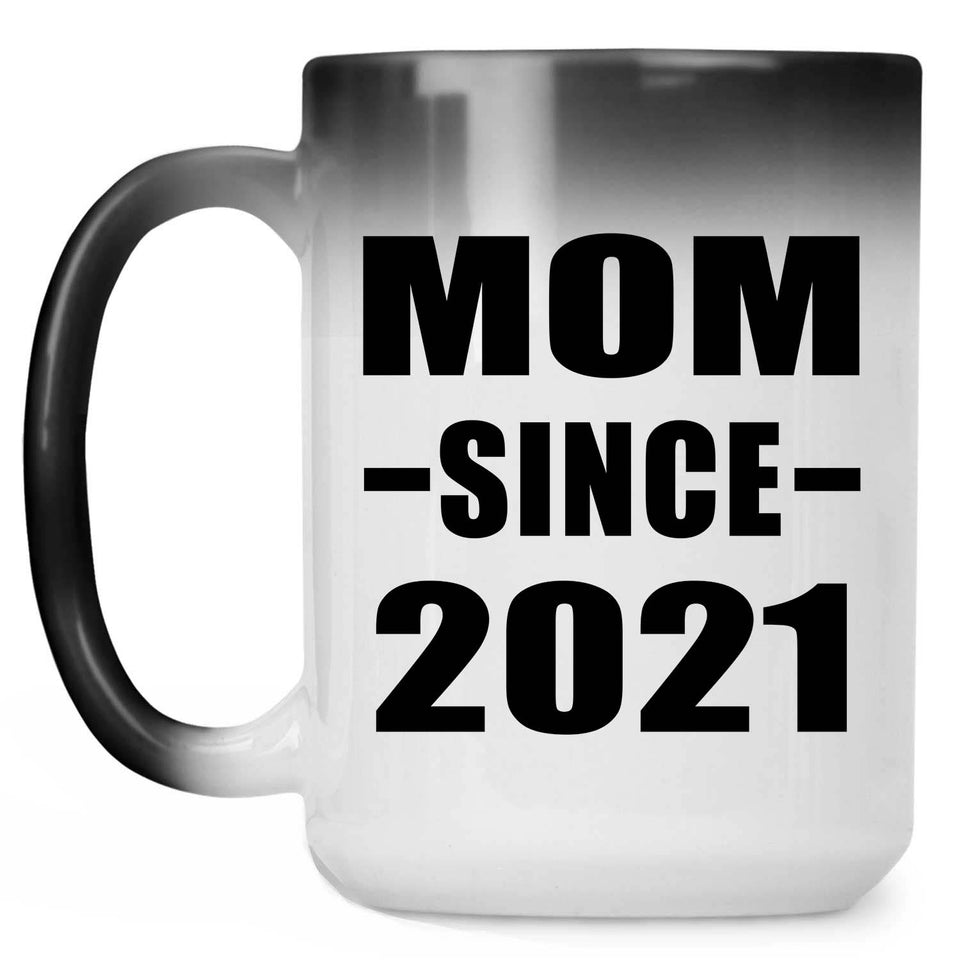 Mom Since 2021 - 15oz Color Changing Mug