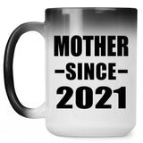 Mother Since 2021 - 15oz Color Changing Mug