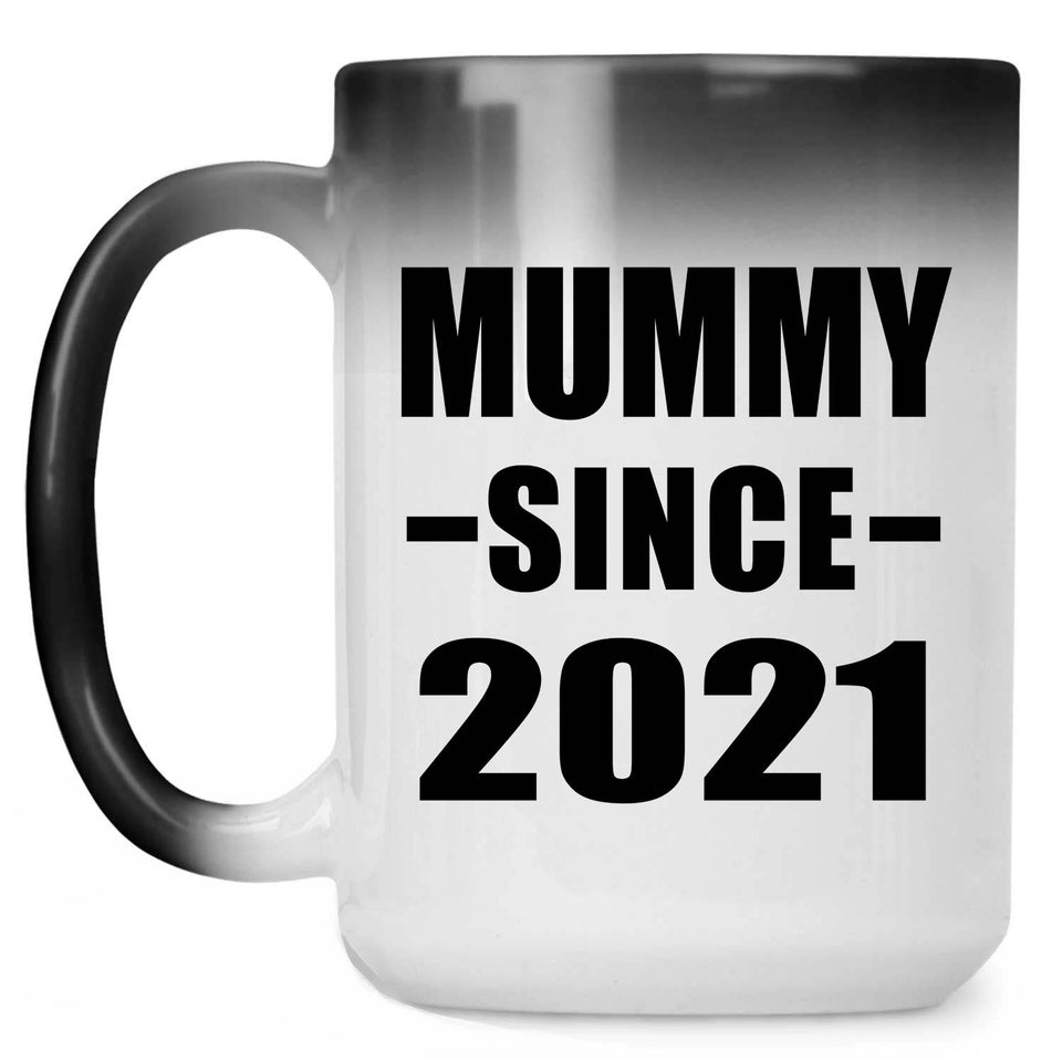 Mummy Since 2021 - 15oz Color Changing Mug