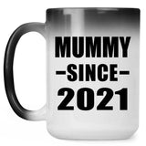 Mummy Since 2021 - 15oz Color Changing Mug
