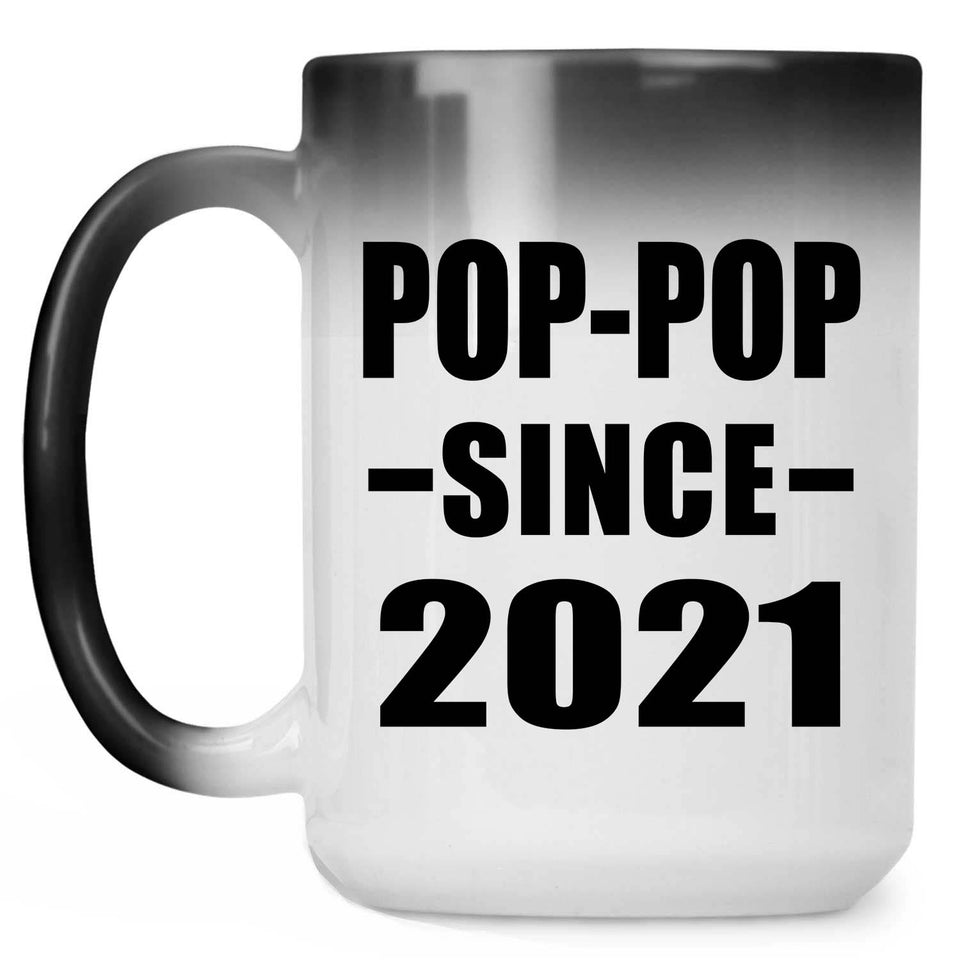 Pop-Pop Since 2021 - 15oz Color Changing Mug
