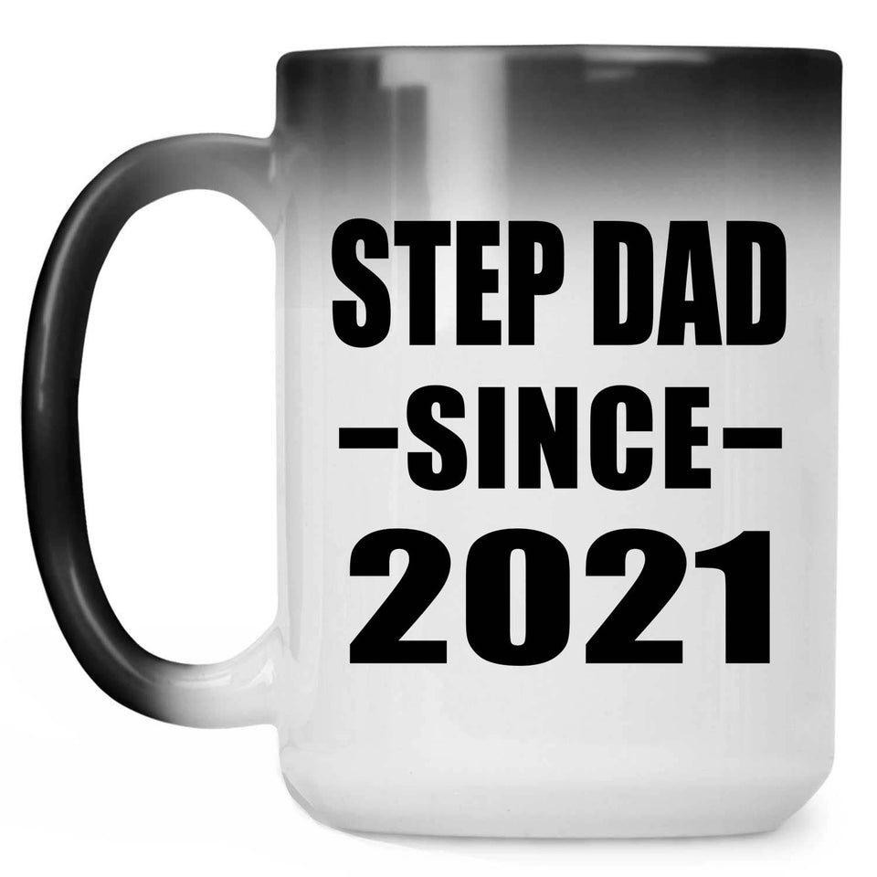 Step Dad Since 2021 - 15oz Color Changing Mug