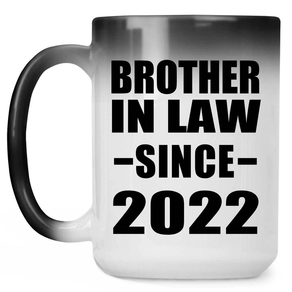 Brother In Law Since 2022 - 15oz Color Changing Mug