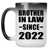Brother In Law Since 2022 - 15oz Color Changing Mug
