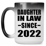 Daughter In Law Since 2022 - 15oz Color Changing Mug