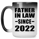 Father In Law Since 2022 - 15oz Color Changing Mug