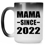 Mama Since 2022 - 15oz Color Changing Mug
