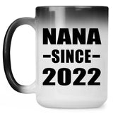 Nana Since 2022 - 15oz Color Changing Mug