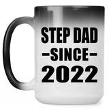 Step Dad Since 2022 - 15oz Color Changing Mug