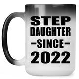 Step Daughter Since 2022 - 15oz Color Changing Mug