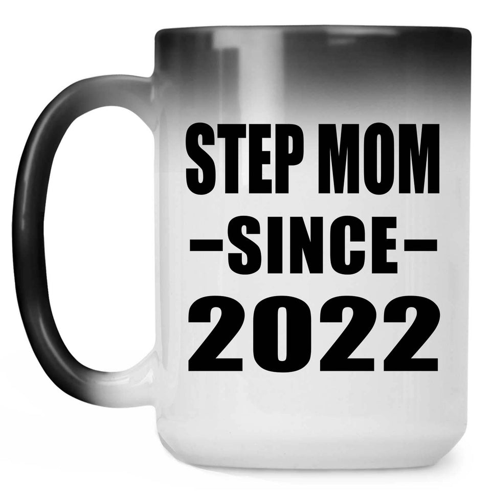 Step Mom Since 2022 - 15oz Color Changing Mug