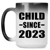 Child Since 2023 - 15oz Color Changing Mug