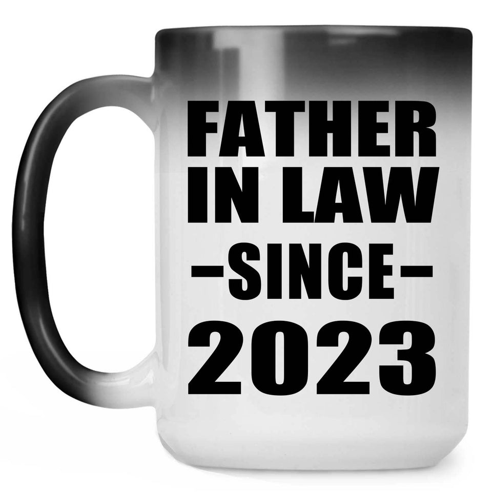 Father In Law Since 2023 - 15oz Color Changing Mug
