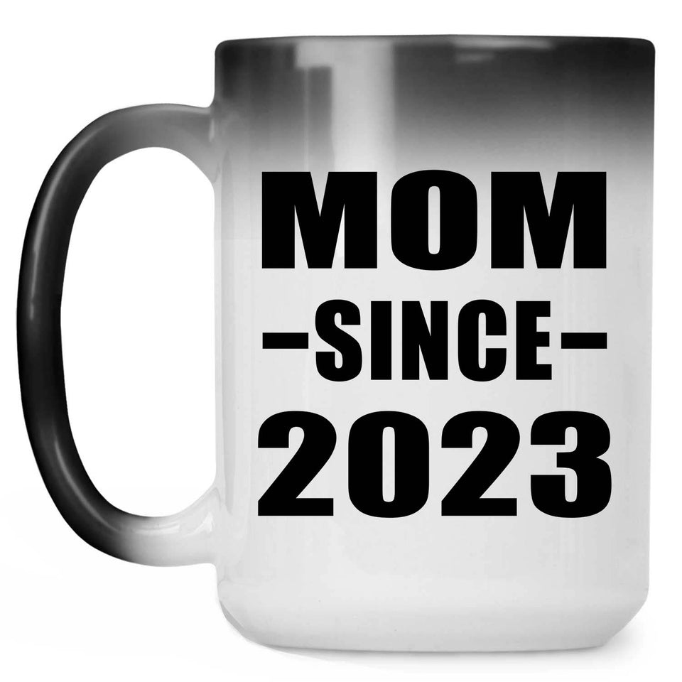 Mom Since 2023 - 15oz Color Changing Mug