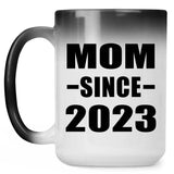 Mom Since 2023 - 15oz Color Changing Mug