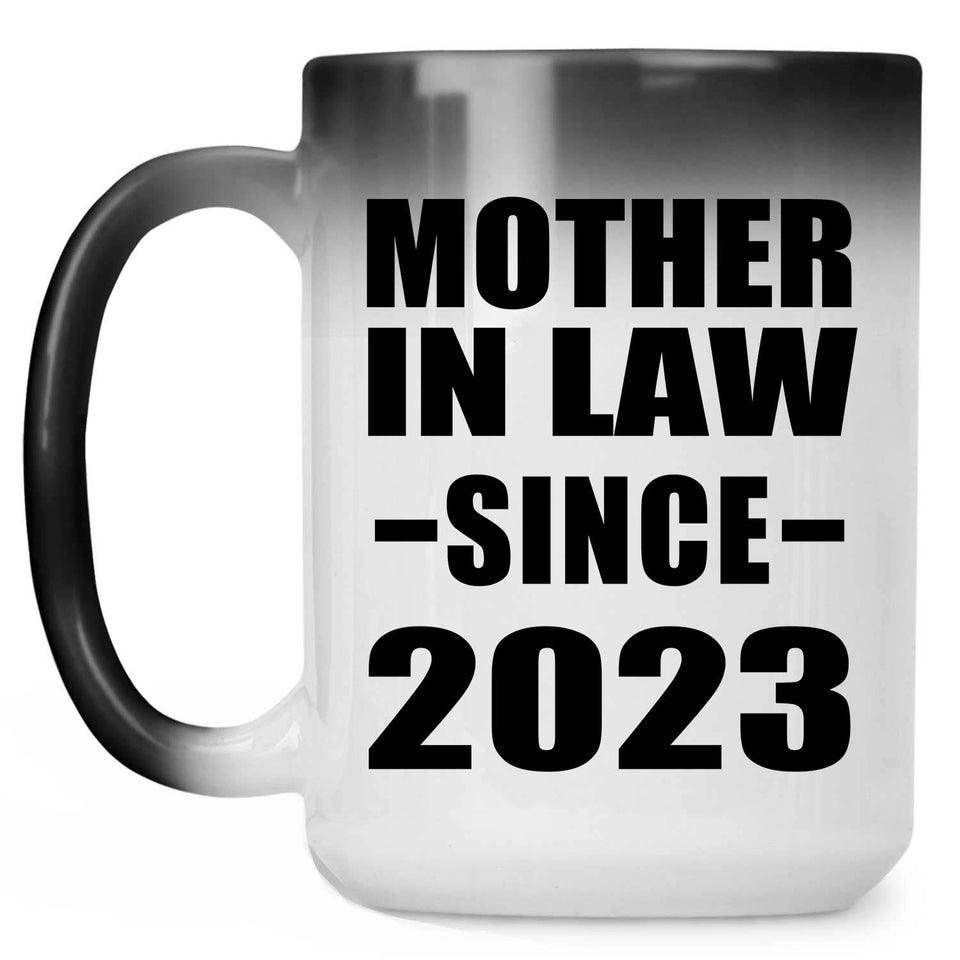 Mother In Law Since 2023 - 15oz Color Changing Mug