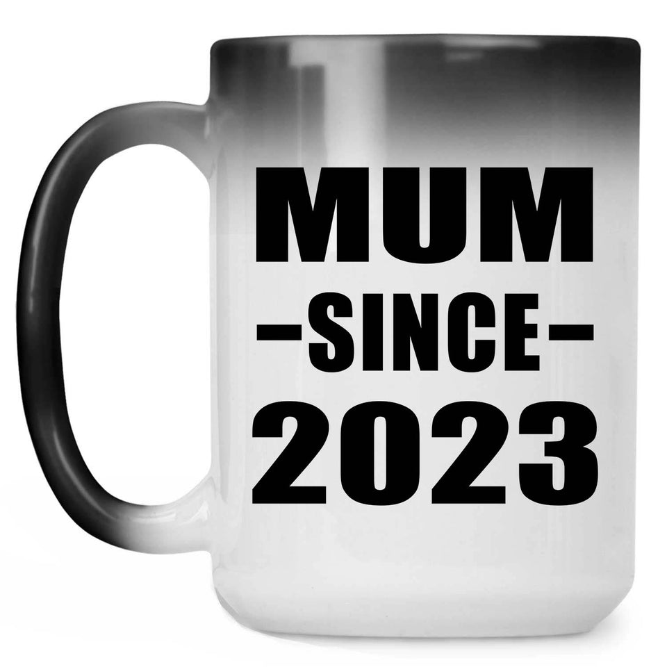 Mum Since 2023 - 15oz Color Changing Mug