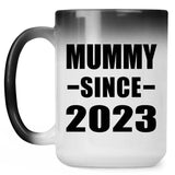 Mummy Since 2023 - 15oz Color Changing Mug