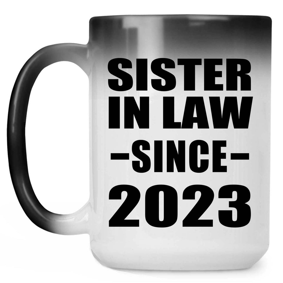 Sister In Law Since 2023 - 15oz Color Changing Mug