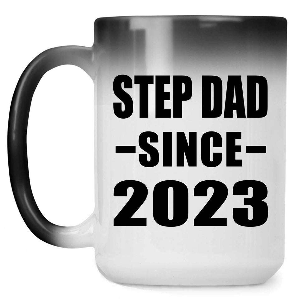 Step Dad Since 2023 - 15oz Color Changing Mug