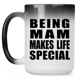Being Mam Makes Life Special - 15oz Color Changing Mug