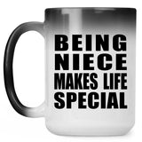 Being Niece Makes Life Special - 15oz Color Changing Mug