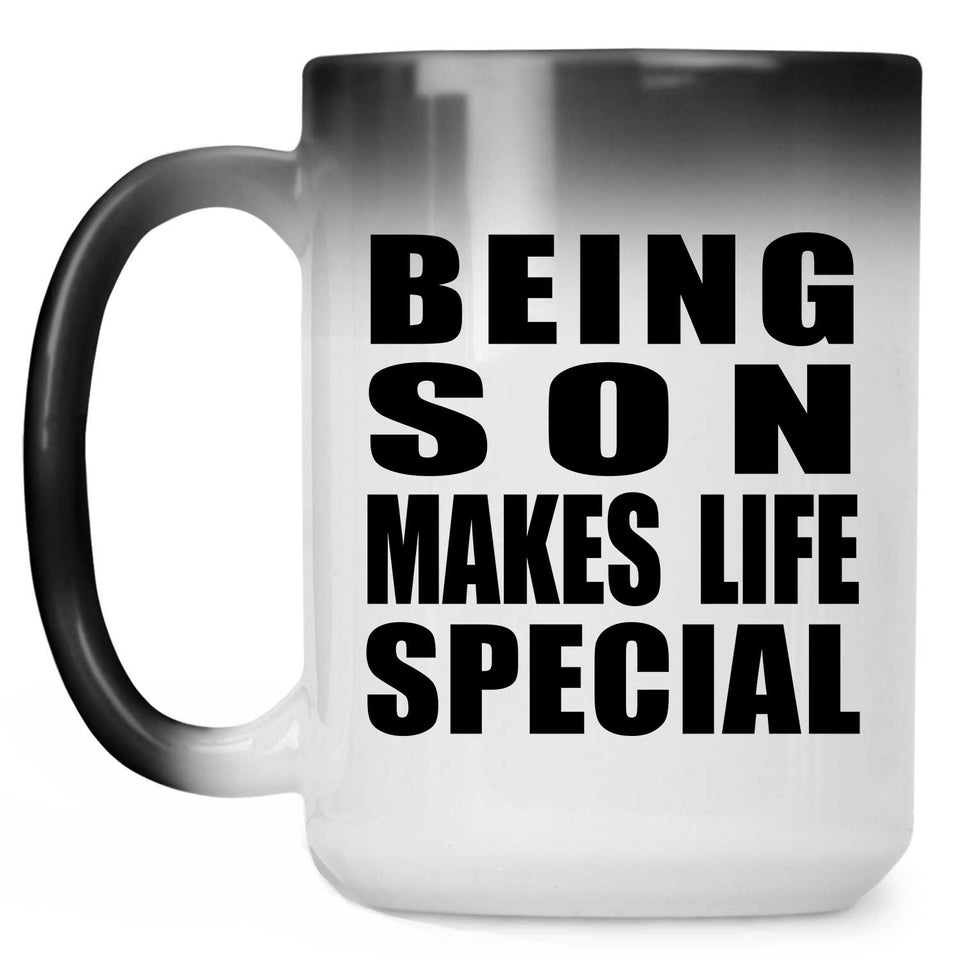 Being Son Makes Life Special - 15oz Color Changing Mug