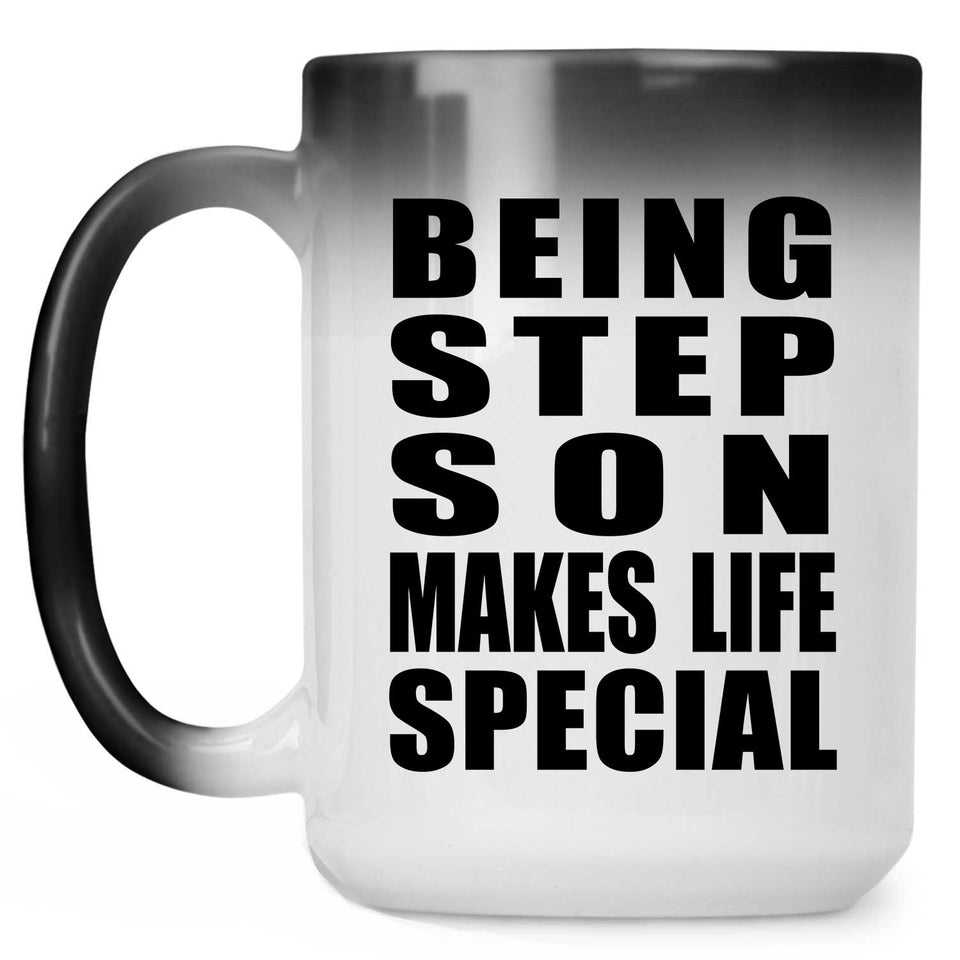 Being Step Son Makes Life Special - 15oz Color Changing Mug