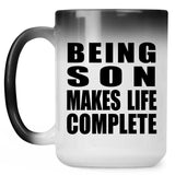 Being Son Makes Life Complete - 15oz Color Changing Mug