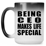 Being CEO Makes Life Special - 15oz Color Changing Mug