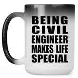Being Civil Engineer Makes Life Special - 15oz Color Changing Mug