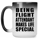 Being Flight Attendant Makes Life Special - 15oz Color Changing Mug