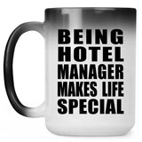 Being Hotel Manager Makes Life Special - 15oz Color Changing Mug