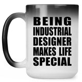 Being Industrial Designer Makes Life Special - 15oz Color Changing Mug