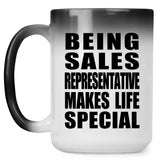 Being Sales Representative Makes Life Special - 15oz Color Changing Mug