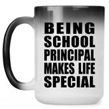 Being School Principal Makes Life Special - 15oz Color Changing Mug