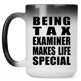 Being Tax Examiner Makes Life Special - 15oz Color Changing Mug