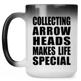 Collecting Arrow Heads Makes Life Special - 15oz Color Changing Mug