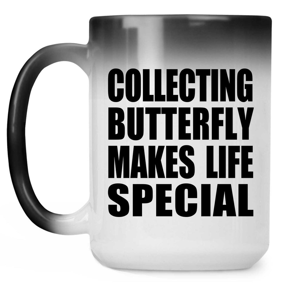 Collecting Butterfly Makes Life Special - 15oz Color Changing Mug