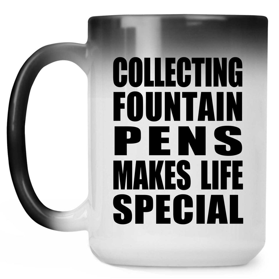 Collecting Fountain Pens Makes Life Special - 15oz Color Changing Mug