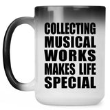 Collecting Musical Works Makes Life Special - 15oz Color Changing Mug