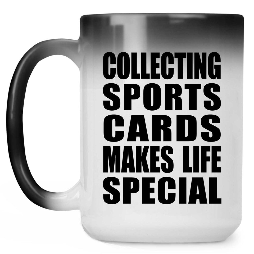 Collecting Sports Cards Makes Life Special - 15oz Color Changing Mug